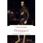 Francis Dupau - Philippe II - L'apogée du Siècle d'or espagnol