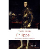 Philippe II - L'apogée du Siècle d'or espagnol