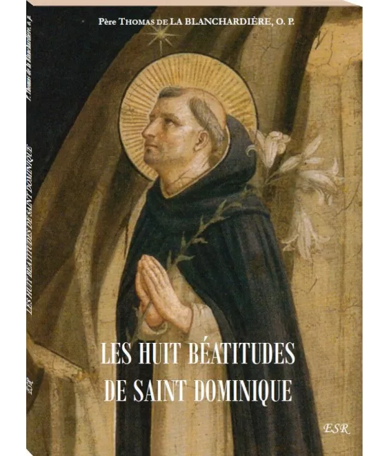 Les huit béatitudes de Saint Dominique