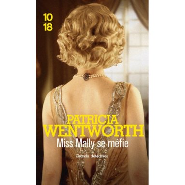 Patricia Wentworth - Miss Mally se méfie