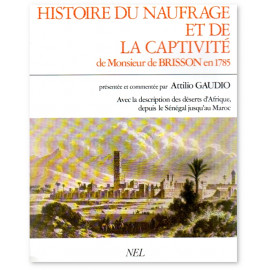 Attilio Gaudio - Histoire du naufrage et de la captivité de Monsieur Brisson en 1785