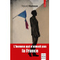 Roland Hureaux - L'homme qui n'aimait pas la France