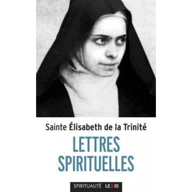 Sainte Elisabeth de la Trinité - Lettres spirituelles