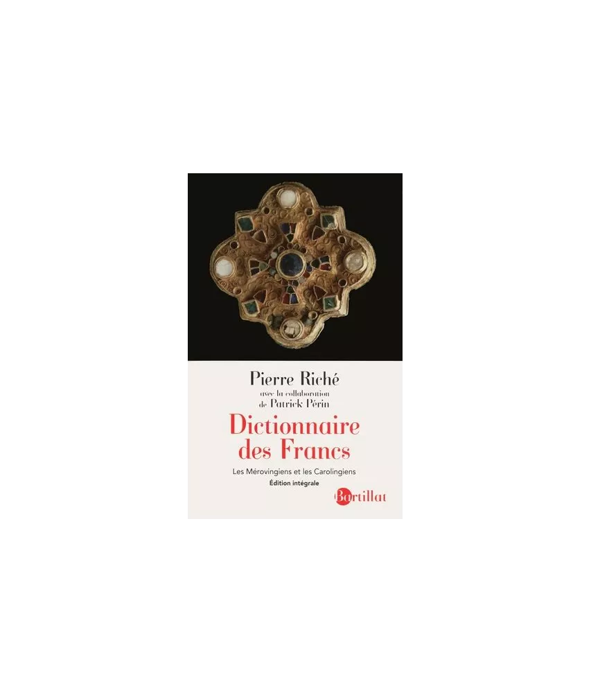 Pierre Riché - Dictionnaire des Francs