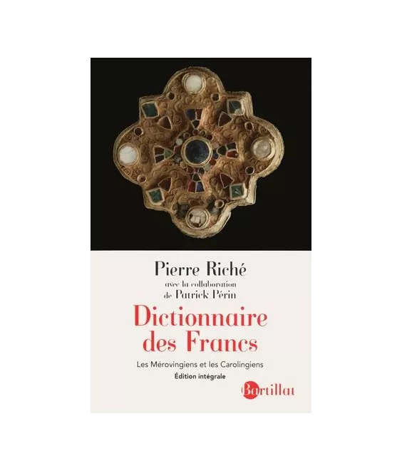 Pierre Riché - Dictionnaire des Francs