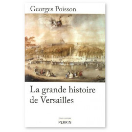 Georges Poisson - La grande histoire de Versailles