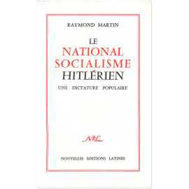 Raymond Martin - Le National Socialisme Hitlérien une dictature populaire