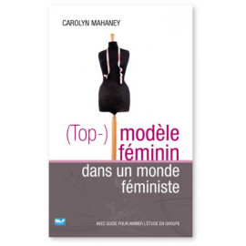 Carolyn Mahaney - (Top-) modèle féminin dans un monde féministe