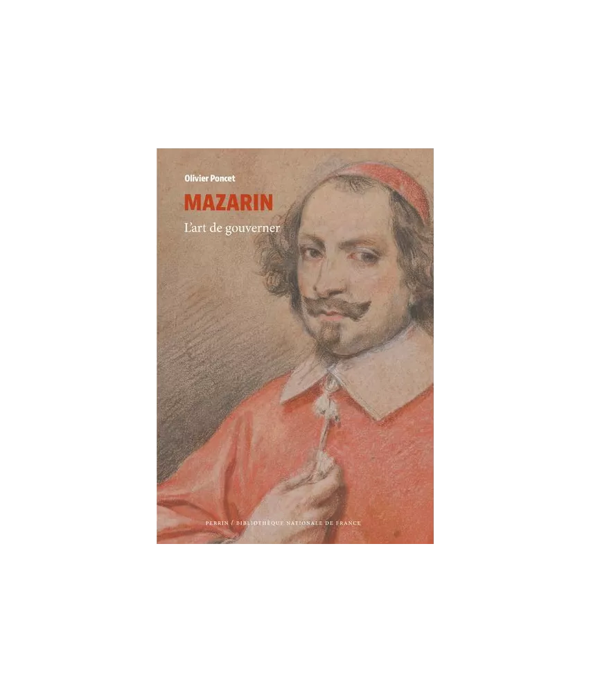Olivier Poncet - Mazarin - L'art de gouverner