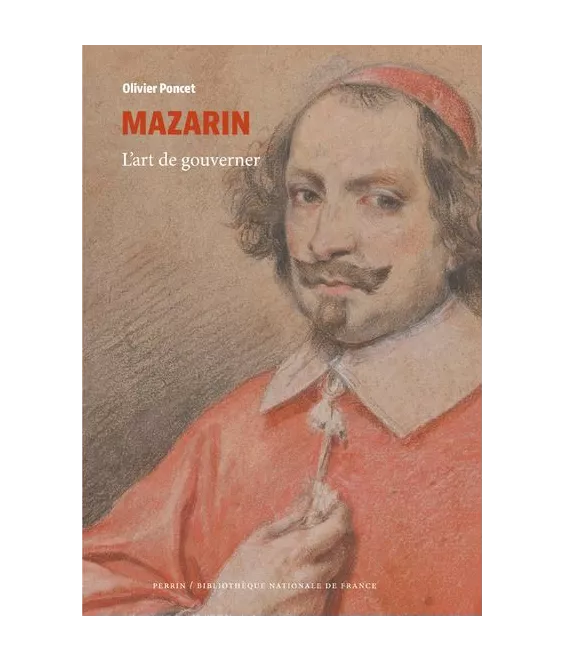 Olivier Poncet - Mazarin - L'art de gouverner