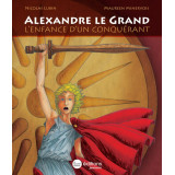 Alexandre le Grand, l'enfance d'un conquérant