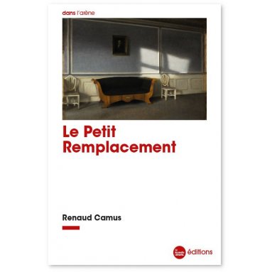 Renaud Camus - Le petit remplacement