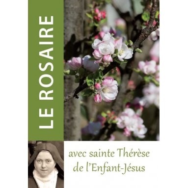 Sainte Thérèse de l'Enfant Jésus - Le Rosaire avec sainte Thérèse de l'Enfant-Jésus