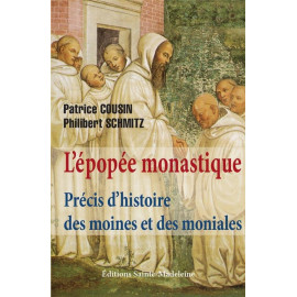 L'épopée monastique - Précis d'histoire des moines et des moniales