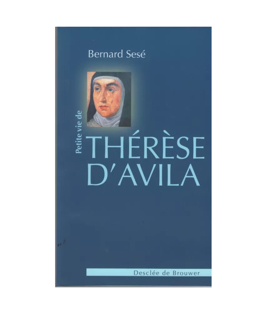 Petite vie de sainte Thérèse d'Avila