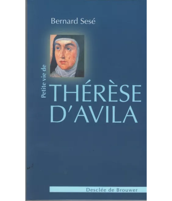 Petite vie de sainte Thérèse d'Avila