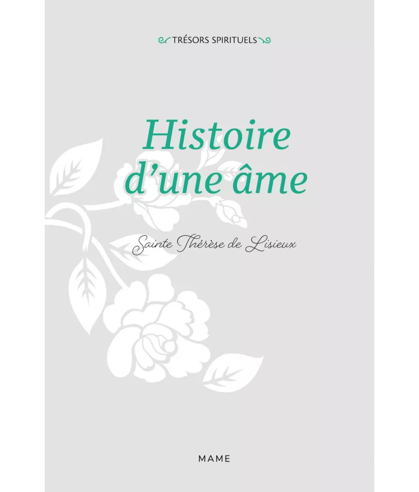 Sainte Thérèse de Lisieux - Histoire d'une âme
