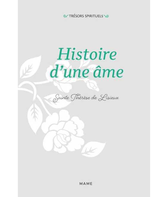 Sainte Thérèse de Lisieux - Histoire d'une âme