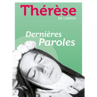 Sainte Thérèse de Lisieux - Dernières paroles