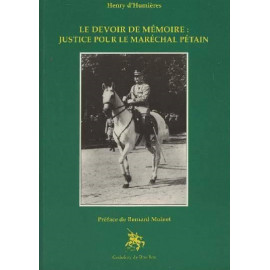 Henry d'Humières - Le devoir de mémoire : justice pour le maréchal Pétain