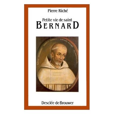 Pierre Riché - Petite vie de saint Bernard