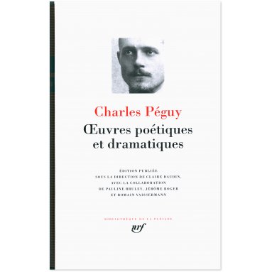 Charles Péguy - Oeuvres poétiques et dramatiques