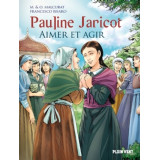 Pauline Jaricot - Aimer et agir