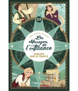 Jean-Michel Touche - Les messagers de l'Alliance - Tome 3