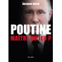 Jacques Baud - Poutine, maître du jeu ?