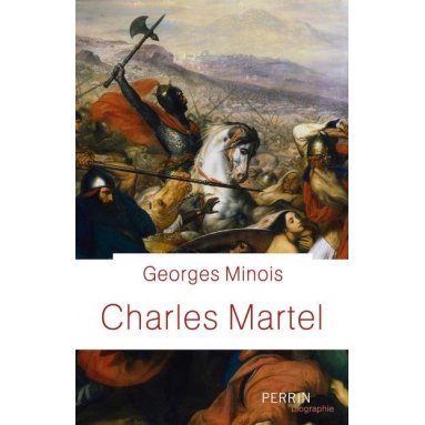 Georges Minois - Charles Martel