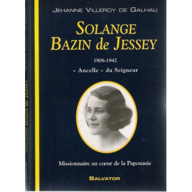 Jehanne Villeroy de Galhau - Solange Bazin de Jessey 1906-1942, "Ancelle" du Seigneur
