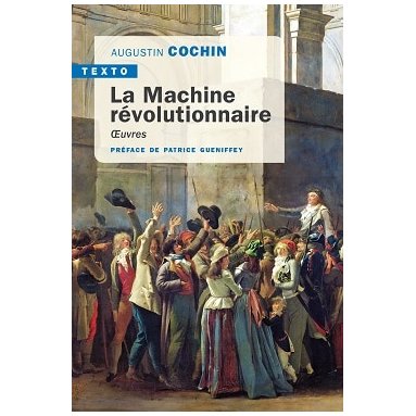 Augustin Cochin - La Machine révolutionnaire - Oeuvres