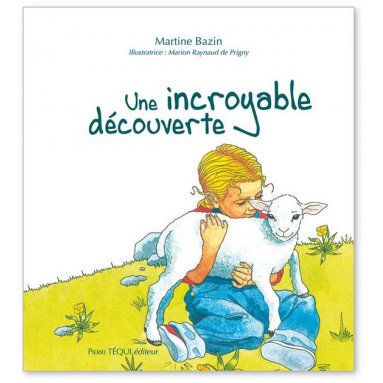 Martine Bazin - Une incroyable découverte