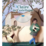 Claire de Castelbajac dis-nous en qui tu crois ! Avec un CD audio
