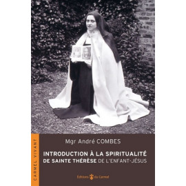 Mgr André Combes - Introduction à la spiritualité de sainte Thérèse de l'Enfant-Jésus