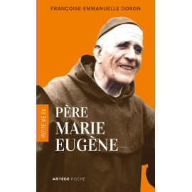 Françoise-Emmanuelle Doron - Petite vie du père Marie-Eugène