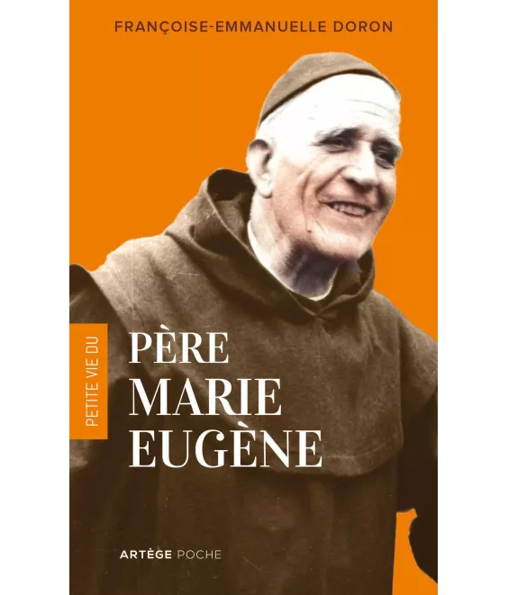 Françoise-Emmanuelle Doron - Petite vie du père Marie-Eugène
