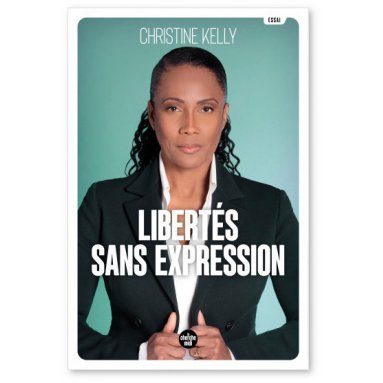Christine Kelly - Libertés sans expression
