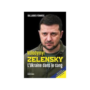 Gallagher Fenwick - Volodomyr Zelensky l'Ukraine dans le sang