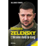 Volodymyr Zelensky l'Ukraine dans le sang