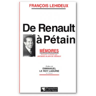 François Lehideux - De Renault à Pétain - Mémoires