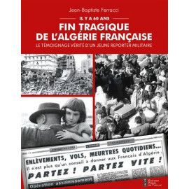 Jean-Baptiste Ferracci - Il y a soixante ans - Fin tragique de l'Algérie française