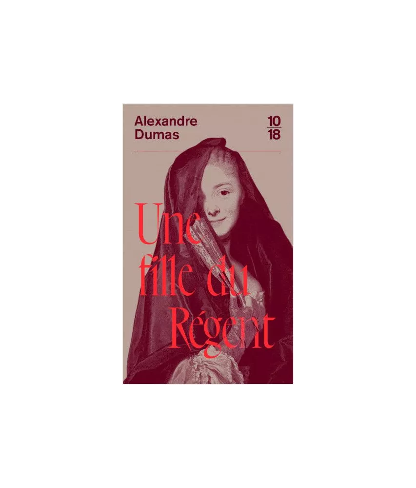 Alexandre Dumas - Une fille du Régent