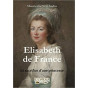 Mauricette Vial-Andru - Elisabeth de France - Le sacrifice d'une princesse