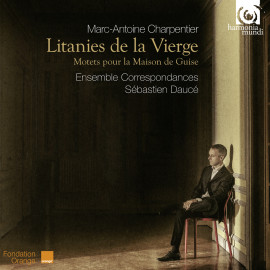 Marc-Antoine Charpentier - Litanies de la Vierge - Motets pour la Maison de Guise
