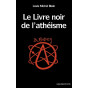 Louis Michel Blain - Le livre noir de l'athéisme