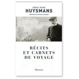 Joris-Karl Huysmans - Récits et carnets de voyage
