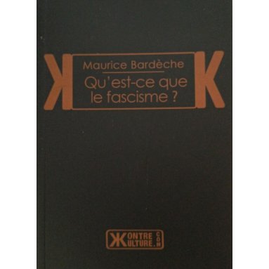 Maurice Bardèche - QU'EST CE QUE LE FASCISME