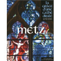 Metz - La Grâce d'une Cathédrale