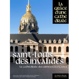 Saint Louis des Invalides La Grâce d'une Cathédrale